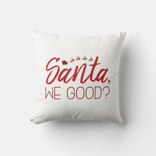 Santa, We Good? Cushion (Front)