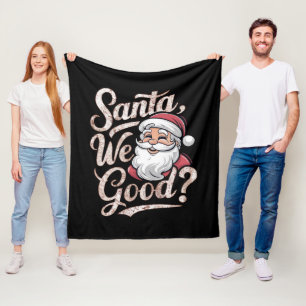 Santa We Good? Kids Christmas Funny Xmas Fleece Blanket