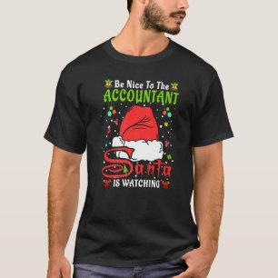 Santa Xmas Pajamas Be Nice To The Accountant Chris T-Shirt