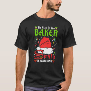 Santa Xmas Pajamas Be Nice To The Baker Christmas T-Shirt