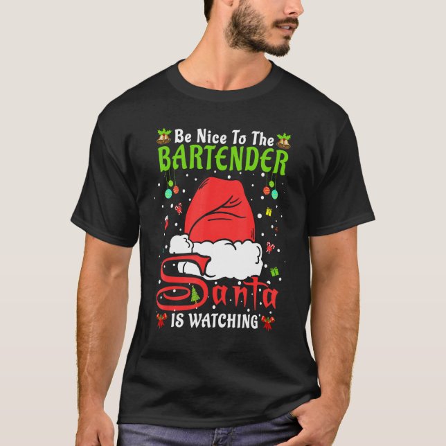 Santa Xmas Pajamas Be Nice To The Bartender Christ T-Shirt (Front)
