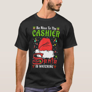 Santa Xmas Pajamas Be Nice To The Cashier Christma T-Shirt