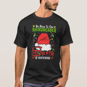 Santa Xmas Pajamas Be Nice To The Hairdresser Chri T-Shirt