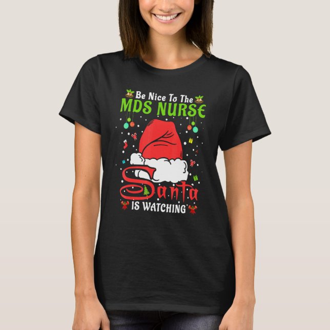 Santa Xmas Pajamas Be Nice To The Mds Nurse Christ T-Shirt (Front)