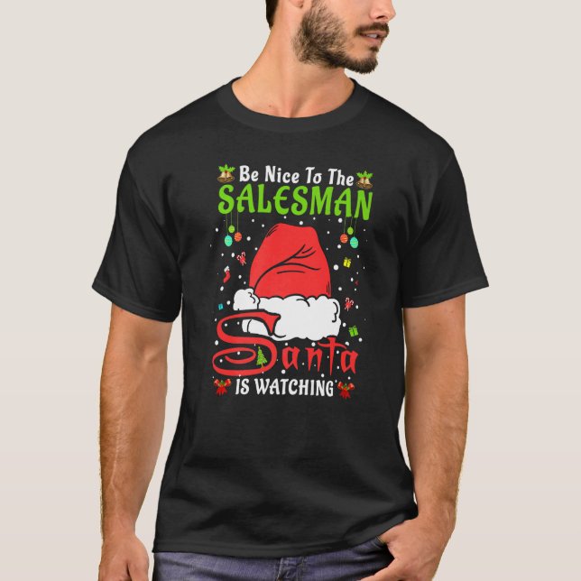 Santa Xmas Pajamas Be Nice To The Salesman Christm T-Shirt (Front)