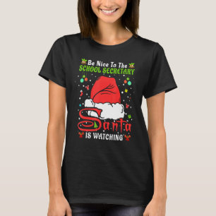 Santa Xmas Pajamas Be Nice To The School Secretary T-Shirt