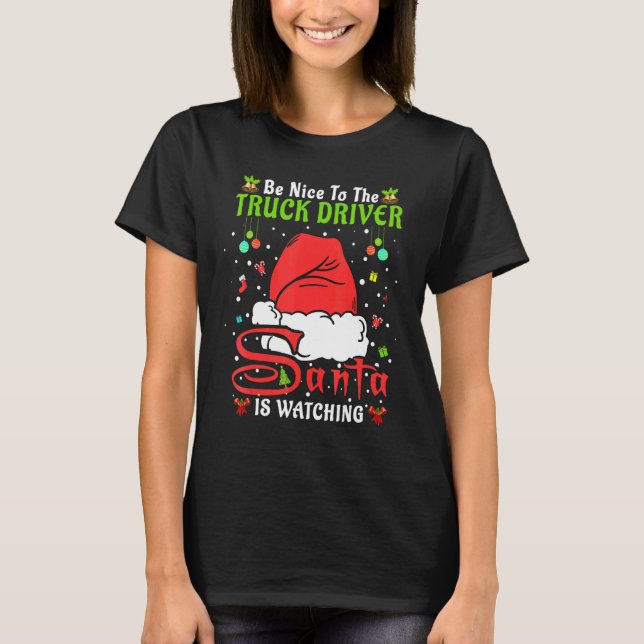 Santa Xmas Pajamas Be Nice To The Truck Driver Chr T-Shirt (Front)
