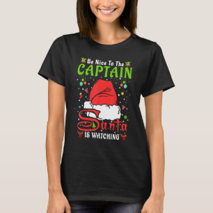 Santa Xmas Pyjamas Be Nice To The Captain Christma T-Shirt