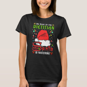 Santa Xmas Pyjamas Be Nice To The Dietician Christ T-Shirt