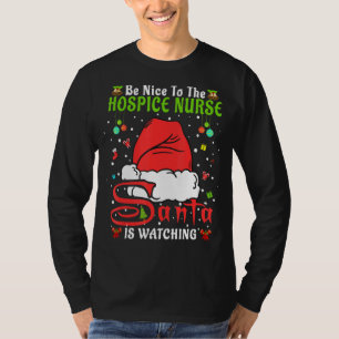 Santa Xmas Pyjamas Be Nice To The Hospice Nurse Ch T-Shirt