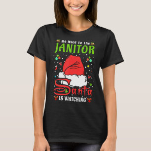 Santa Xmas Pyjamas Be Nice To The Janitor Christma T-Shirt