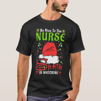 Santa Xmas Pyjamas Be Nice To The Nurse Christmas T-Shirt
