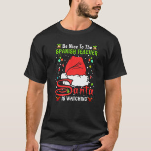 Santa Xmas Pyjamas Be Nice To The Spanish Teacher  T-Shirt