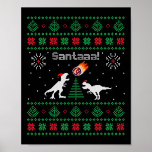 Santaaa Dinosaur Ugly Christmas Sweater Poster