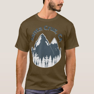 SantaCruz CA Mountains Hiking Climbing Camping  T-Shirt