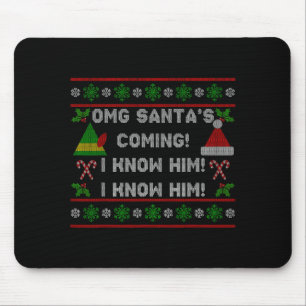 Santa's Coming! I Know Him! Ugly Christmas Sweater Mouse Mat