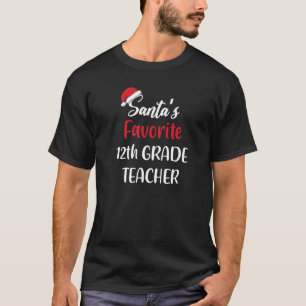 Santas Favorite 12th Grade Teacher Gift Christmas T-Shirt