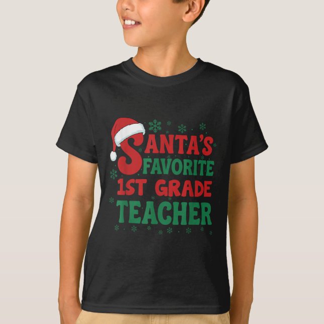 Santa's Favorite 1st Grade Teacher Christmas Holid T-Shirt (Front)