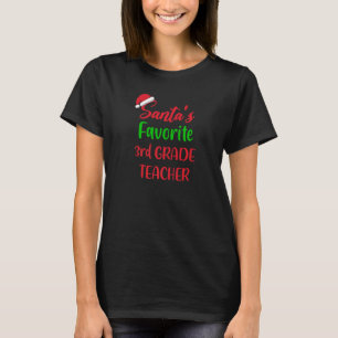 Santas Favorite 3rd Grade Teacher Funny  Christmas T-Shirt