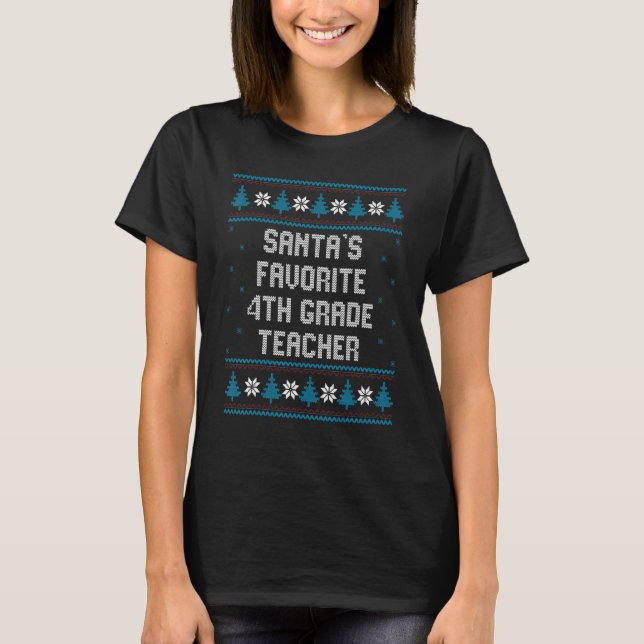 Santas Favorite 4th Grade Teacher     Christmas   T-Shirt (Front)