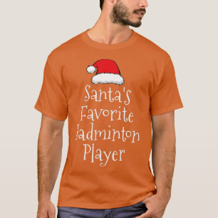Santas Favorite Badminton PlayerChristmas Badminto T-Shirt