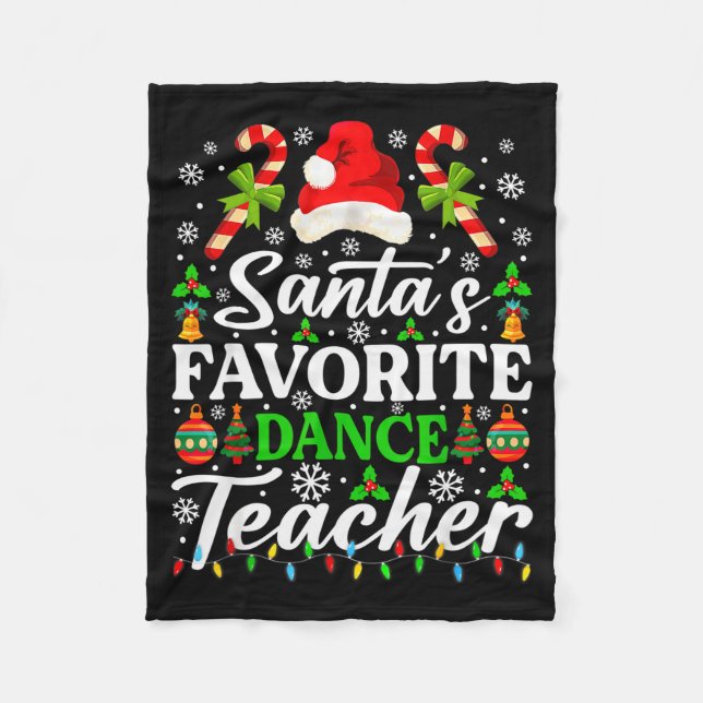 Santa's Favorite Dance Teacher Shirt Funny Christm Fleece Blanket (Front)