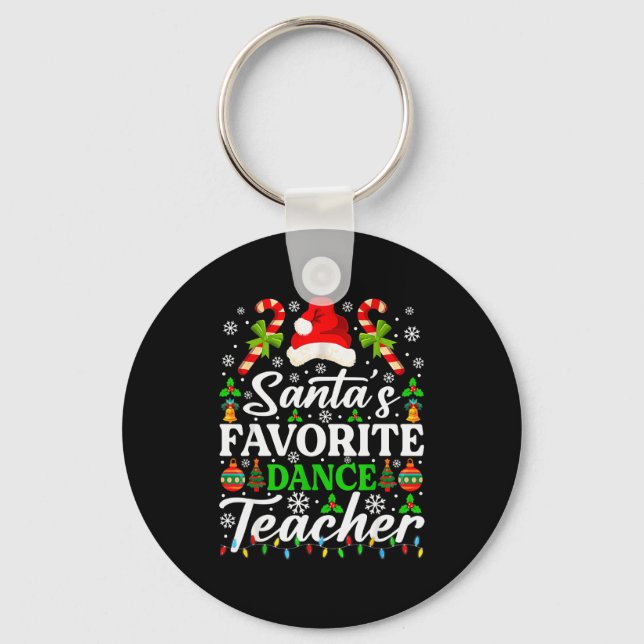 Santa's Favorite Dance Teacher Shirt Funny Christm Key Ring (Front)