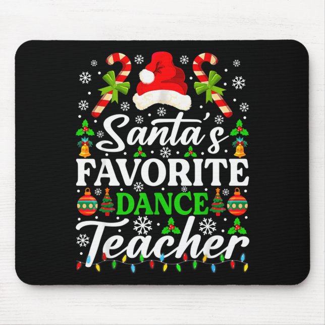 Santa's Favorite Dance Teacher Shirt Funny Christm Mouse Mat (Front)