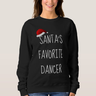 Santa's Favorite Dancer   Christmas Dance Sweatshirt