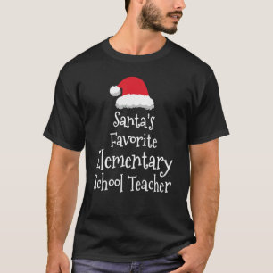Santas Favorite Elementary School Teacher  Christm T-Shirt