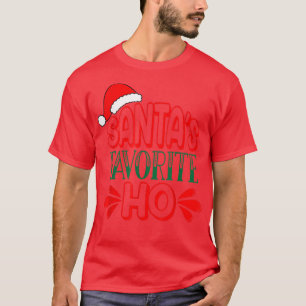 Santas Favorite Ho Christmas Santas Favorite Ho T-Shirt
