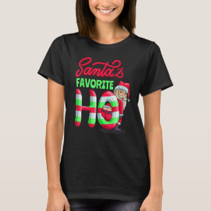 Santas Favorite Ho Santa Claus Ho Women Girl Chri T-Shirt