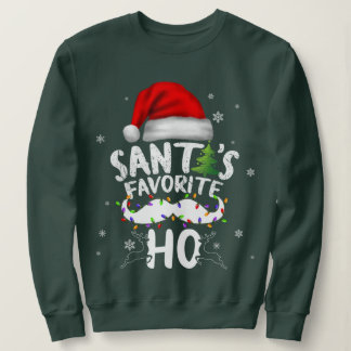 Santas Favorite Ho Santa favourite Ho Funny Girls  Sweatshirt
