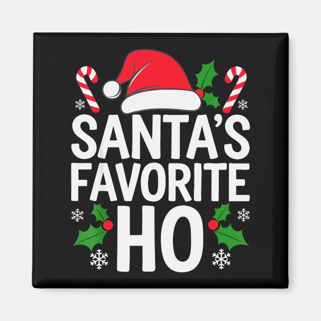 Santa's Favorite Ho Shirt Adult Kids Funny Christm Magnet (Front)