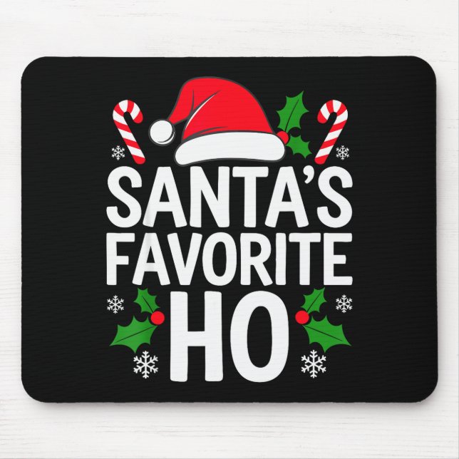 Santa's Favorite Ho Shirt Adult Kids Funny Christm Mouse Mat (Front)