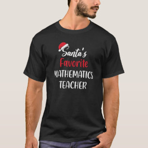 Santas Favorite Mathematics Teacher Gift Christmas T-Shirt