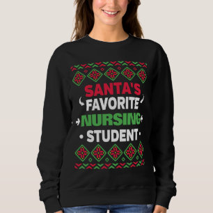 Santa's Favorite Nursing Student Ugly Christmas Sweatshirt