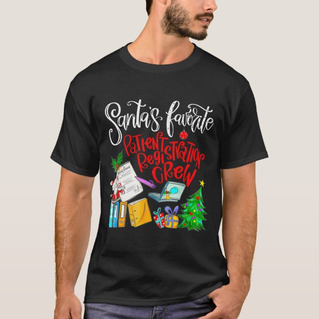 Santa's Favorite Patient Registration Crew Access  T-Shirt (Front)
