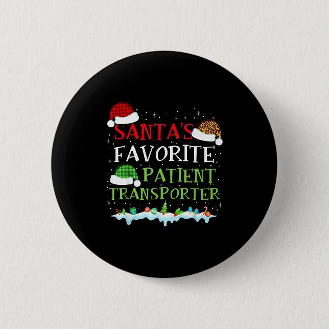 Santa's Favorite Patient Transrter Fun Christmas  6 Cm Round Badge (Front)
