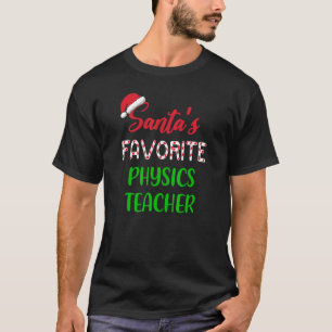 Santas Favorite Physics Teacher Chritsmas T-Shirt