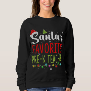 Santa's Favorite Pre K Teacher Christmas Santa Hat Sweatshirt