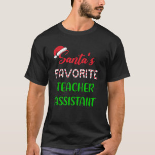 Santas Favorite Teacher Assistant Gift Funny Chrit T-Shirt
