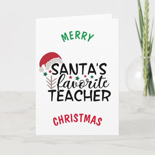 *SANTA'S FAVORITE TEACHER* AT CHRISTMAS  HOLIDAY CARD (Front)