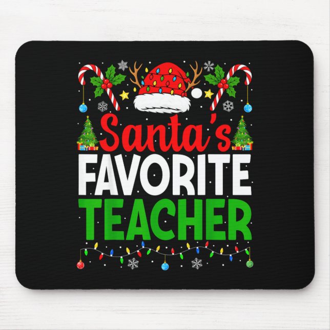 Santa's Favorite Teachers Christmas Funny Christma Mouse Mat (Front)