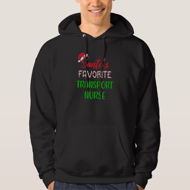 Santas Favorite Transport Nurse     Chritsmas Hoodie (Front)