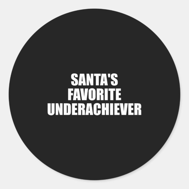 Santas Favorite Underachiever Funny Christmas Holi Classic Round Sticker (Front)