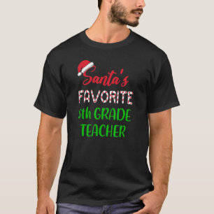 Santas Favourite 5th Grade Teacher Chritsmas T-Shirt