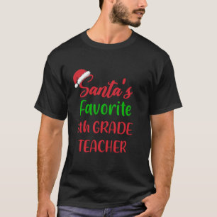 Santas Favourite 6th Grade Teacher Funny Christmas T-Shirt