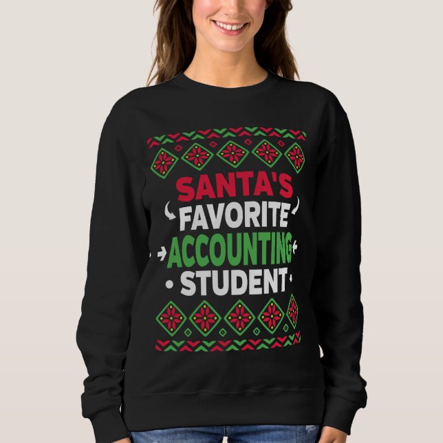 Santa's Favourite Accounting Student Ugly Christma Sweatshirt (Front)