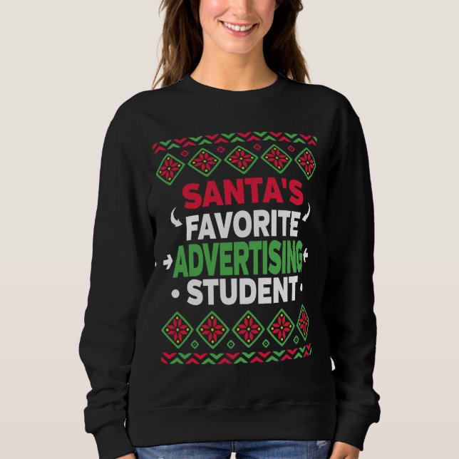 Santas Favourite Advertising Student Ugly Christma Sweatshirt (Front)